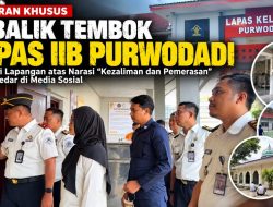 Di Balik Tembok Lapas IIB Purwodadi: Verifikasi Lapangan atas Narasi yang Beredar di Media Sosial
